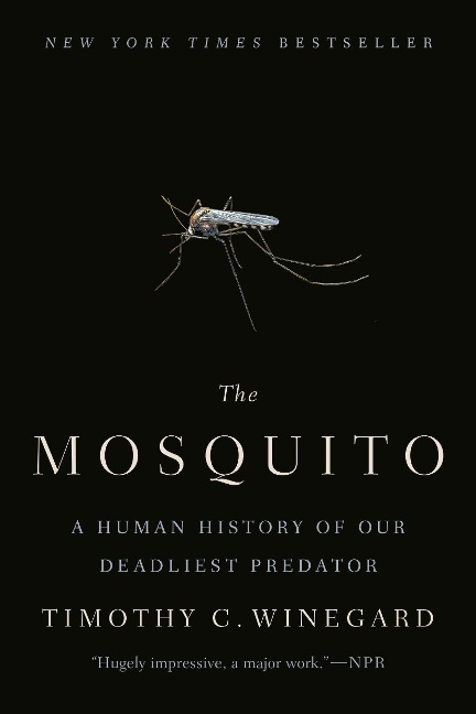 The Mosquito - Timothy C. Winegard