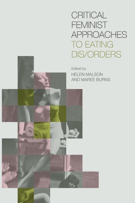 Critical Feminist Approaches to Eating Dis/Orders - 