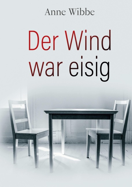Der Wind war eisig - Anne Wibbe