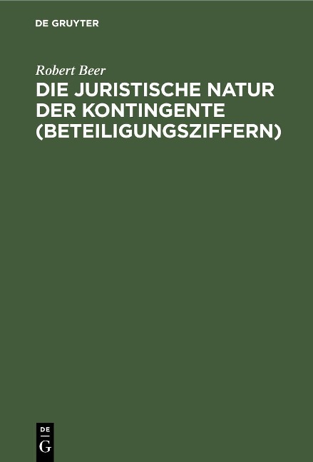 Die juristische Natur der Kontingente (Beteiligungsziffern) - Robert Beer