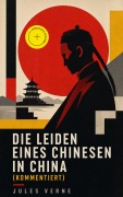 Cover-Bild zum Titel 'Die Leiden eines Chinesen in China (Kommentiert)' von 'Jules Verne'