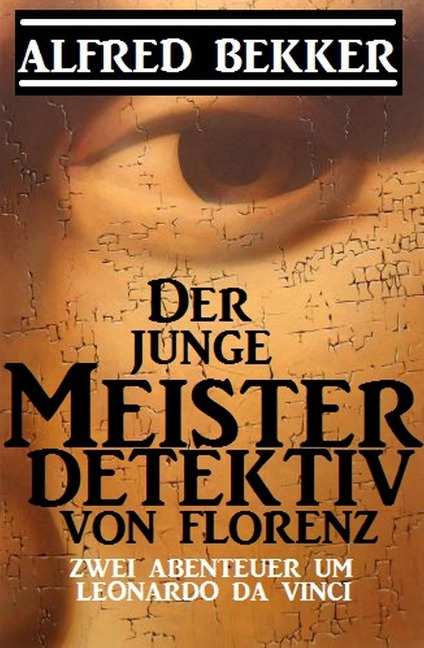 Der junge Meisterdetektiv von Florenz - Alfred Bekker