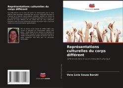 Cover-Bild zum Titel 'Représentations culturelles du corps différent' von 'Vera Lícia Souza Baruki'