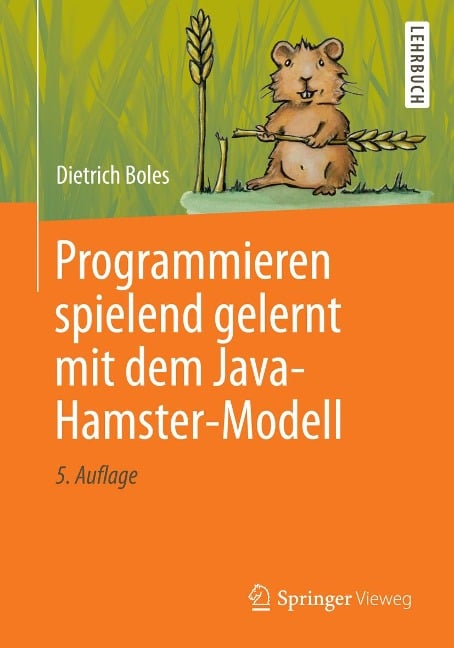 Programmieren spielend gelernt mit dem Java-Hamster-Modell - Dietrich Boles