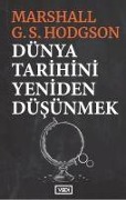 Cover-Bild zum Titel 'Dünya Tarihini Yeniden Düsünmek' von 'Marshall G. S. Hodgson'