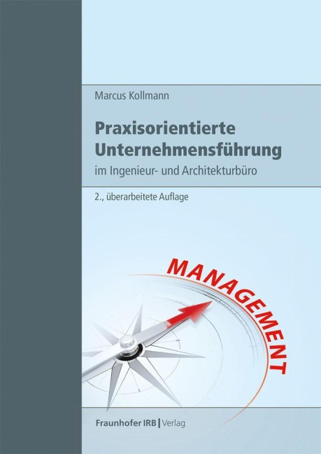 Praxisorientierte Unternehmensführung im Ingenieur- und Architekturbüro - Marcus Kollmann
