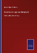 Cover-Bild zum Titel 'Grundriss der Logik und Metaphysik' von 'Johann Eduard Erdmann'