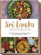 Cover-Bild zum Titel 'Sri Lanka Kochbuch: Die leckersten Rezepte der srilankischen Küche für jeden Geschmack und Anlass - inkl. Brotrezepten, Dips & Desserts' von 'Janani Langenberg'