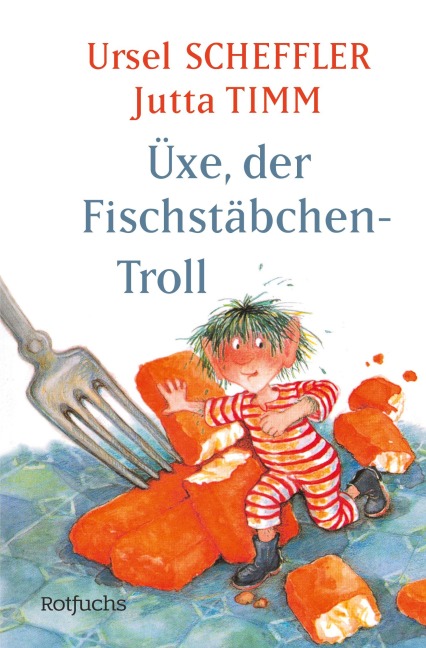 Üxe, der Fischstäbchen-Troll - Ursel Scheffler
