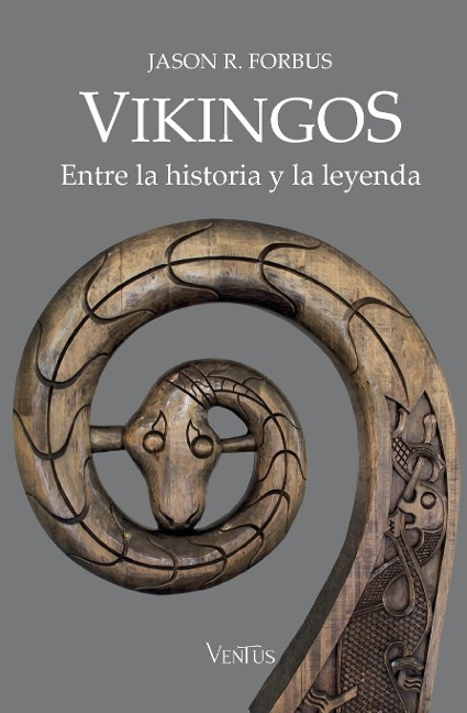 Vikingos. Entre la historia y la leyenda - Jason R. Forbus