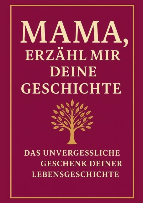 Mama, erzähl mir deine Geschichte - Anna Klein