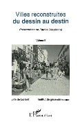 Villes reconstruites du dessin au destin - Presente par Dieudonne P.