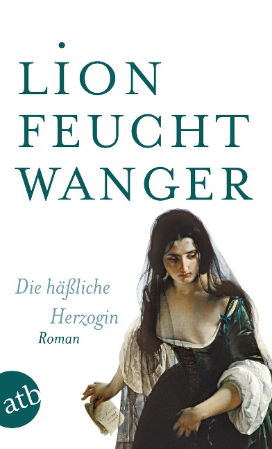 Die häßliche Herzogin - Lion Feuchtwanger