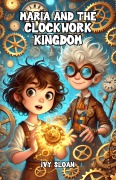 Cover-Bild zum Titel 'Maria and the Clockwork Kingdom' von 'Ivy Sloan'