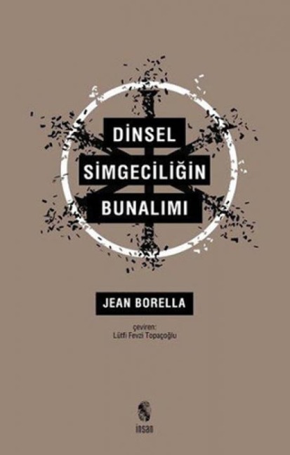 Dinsel Simgeciligin Bunalimi - Jean Borella