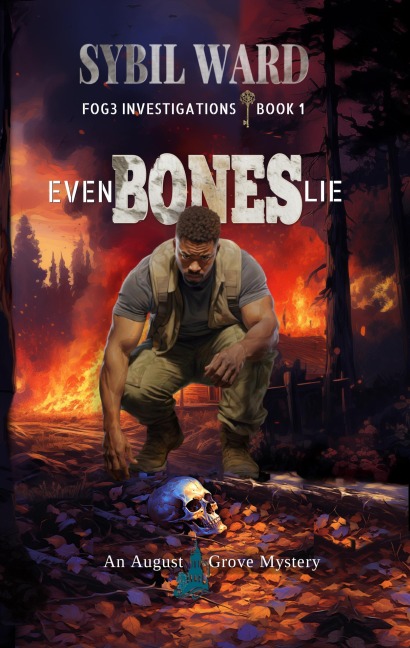 Even Bones Lie (FOG3 Investigations, #1) - Sybil Ward