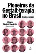 Pioneiros da gestalt-terapia no Brasil - Celana Cardoso Andrade
