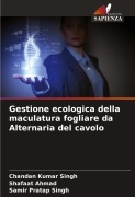 Cover-Bild zum Titel 'Gestione ecologica della maculatura fogliare da Alternaria del cavolo' von 'Chandan Kumar Singh, Shafaat Ahmad, Samir Pratap Singh'