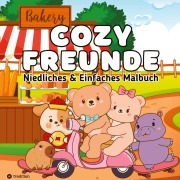 Cozy Malbuch Cozy Freunde - Süße Tiere Malbuch für Erwachsene - Millie Meik