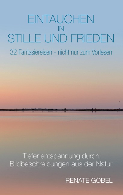 Eintauchen in Stille und Frieden - Renate Göbel