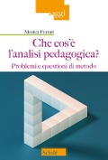 Cover-Bild zum Titel 'Che cos'è l'analisi pedagogica? Problemi e questioni di metodo' von 'Monica Ferrari'