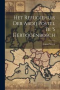Cover-Bild zum Titel 'Het Refugiehuis Der Abdij Postel Te 's Hertogenbosch' von 'August Sassen'