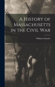 Cover-Bild zum Titel 'A History of Massachusetts in the Civil War' von 'William Schouler'