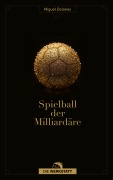 Cover-Bild zum Titel 'Spielball der Milliardäre' von 'Miguel Delaney'