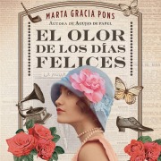 Cover-Bild zum Titel 'El olor de los días felices' von 'Marta Gracia Pons'