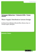 Cover-Bild zum Titel 'Water Supply Distribution System Design' von 'Temesgen Mekuriaw, Yohannis Kifle, Yonas Assefa'