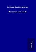 Cover-Bild zum Titel 'Menschen und Städte' von 'Per Daniel Amadeus Atterbom'