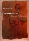 Das Feuer des Eros - Bernhard Braun