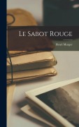 Cover-Bild zum Titel 'Le Sabot Rouge' von 'Henri Murger'