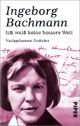 Cover-Bild zum Titel 'Ich weiß keine bessere Welt' von 'Ingeborg Bachmann'