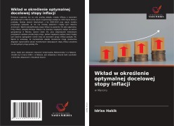 Cover-Bild zum Titel 'Wk¿ad w okre¿lenie optymalnej docelowej stopy inflacji' von 'Idriss Hakik'