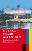 Cover-Bild zum Titel 'Eiskalt aus der Tiefe' von 'Dieter E. Wilhelmy'