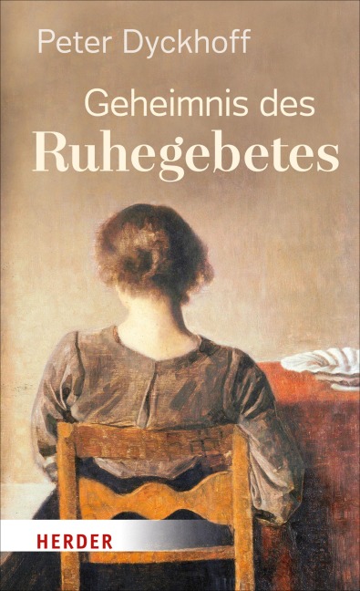 Geheimnis des Ruhegebetes - Peter Dyckhoff