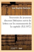 Cover-Bild zum Titel 'Souvenirs de Jeunesse Ou Discours Littéraires: Suivis de Lettres Sur Les Monuments de la Capitale' von 'Duchaine-J'