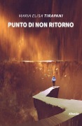 Punto di non ritorno - Maria Elisa Tirapani