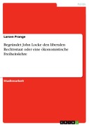 Cover-Bild zum Titel 'Begründet John Locke den liberalen Rechtsstaat oder eine ökonomistische Freiheitslehre' von 'Larsen Prange'
