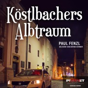 Cover-Bild zum Titel 'KÖSTLBACHERS ALBTRAUM' von 'Paul Fenzl'