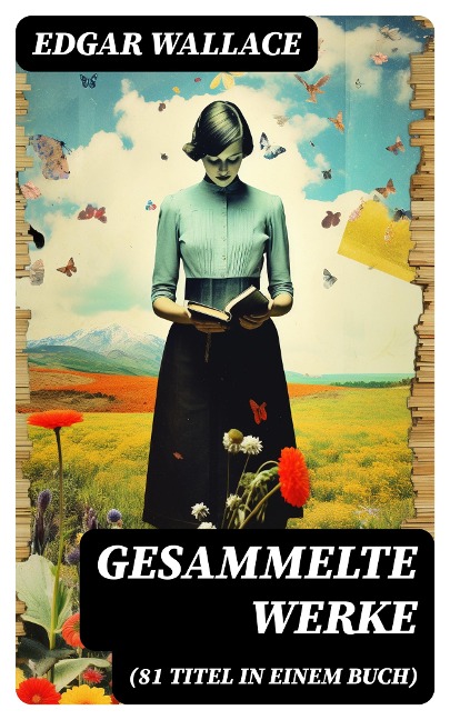 Gesammelte Werke (81 Titel in einem Buch) - Edgar Wallace