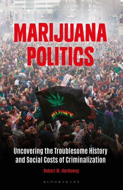 Marijuana Politics - Robert M. Hardaway