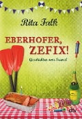Cover-Bild zum Titel 'Eberhofer, Zefix!' von 'Rita Falk'