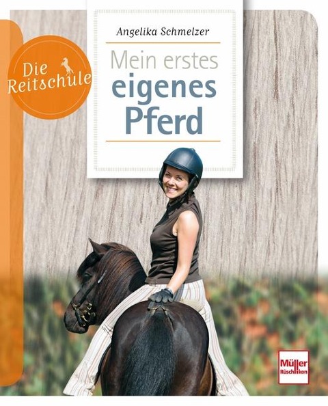 Mein erstes eigenes Pferd - Angelika Schmelzer
