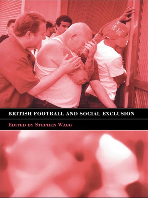 British Football & Social Exclusion - Stephen Wagg