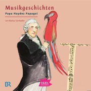 Cover-Bild zum Titel 'Musikgeschichten. Papa Haydns Papagei' von 'Markus Vanhoefer, Joseph Haydn'