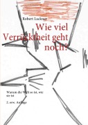 Cover-Bild zum Titel 'Wie viel Verrücktheit geht noch?' von 'Robert Lackner'