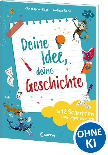 Deine Idee, deine Geschichte - In 12 Schritten zum eigenen Buch - Christopher Edge