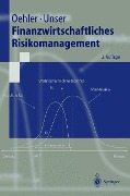 Finanzwirtschaftliches Risikomanagement - Matthias Unser, Andreas Oehler